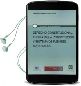 Descargar AudioLibro Derecho Constitucional. Teoria de la Constitucion y Sistema de fu Entes: Materiales de Francisco Manuel Garcia Costa año 2013