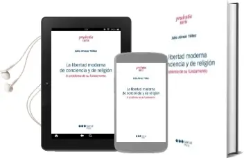 Descargar AudioLibro La Libertad Moderna de Conciencia y de Religion: El Problema de s u Fundamento de Julio Alvear Tellez año 2013