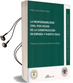 Descargar AudioLibro La Responsabilidad Civil por Vicios de la Construccion en España y Puerto Rico de Pedro Juan Caban Vales año 2013