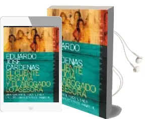 Descargar AudioLibro El Cliente Negocia y el Abogado lo Asesora: Una Variante Poco usa da en los Conflictos de Familia de Eduardo Jose Cardenas año 2013