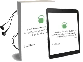 Descargar AudioLibro La Administracion de Justicia en la Epoca Constitucional (1812-19 36) de Mari Collantes De Teran De La Hera año 2013
