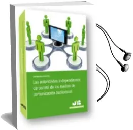 Descargar AudioLibro Las Autoridades Independientes de Control de los Medios de Comuni Cacion Audiovisual de Juan Carlos Gavara De Cara año 2013