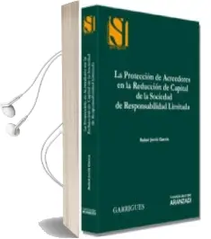 Descargar AudioLibro Proteccion de Acreedores en la Reduccion de Capital de la Socieda d de Responsabilidad Limitada de Rafael Jorda Garcia año 2013