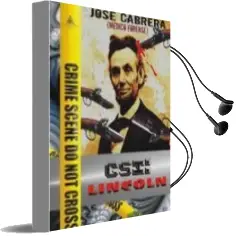 Descargar AudioLibro Csi: Lincoln de Jose Cabrera año 2013