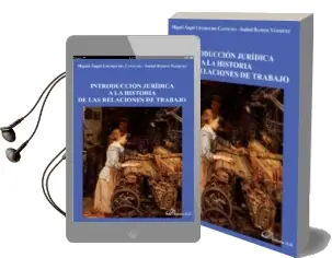 Descargar AudioLibro Introduccion Juridica a la Historia de las Relaciones de Trabajo de Miguel Angel Chamocho Cantudo año 2013