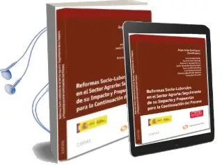 Descargar AudioLibro Reformas Socio-Laborales en el Sector Agrario: Seguimiento de su Impacto y Propuestas para la Continuación del Proceso de Angel Arias Dominguez año 2013