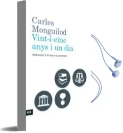 Descargar AudioLibro Vint-I-Cinc Anys i un Dia: Reflexions d un Advocat Penalista de Carles Monguilod año 2013