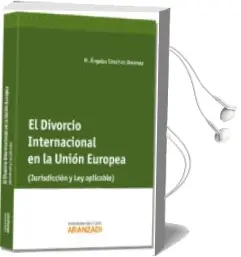 Descargar AudioLibro Divorcio Internacional en la Union Europea: Jurisdiccion y ley ap Licable de Maria Angeles Sanchez Jimenez año 2013