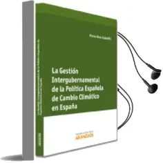 Descargar AudioLibro La Gestion Intergunamental de la Politica de Cambio Climatico en España de Marta Perez Gabaldon año 2013
