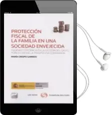 Descargar AudioLibro Protección Fiscal de la Familia en una Sociedad Envejecida de Maria Crespo Garrido año 2013