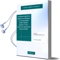 Descargar AudioLibro Tratamiento Legal de las Filiaciones no Biologicas en el Ordenami Ento Juridico Español: Adopcion Versus Tecnicas de Reproduccion Asistida de Daniela Jarufe Contreras año 2013