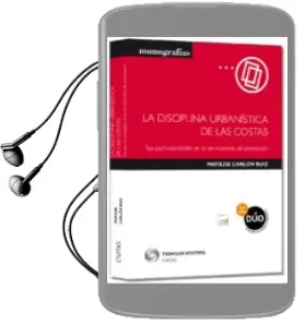 Descargar AudioLibro Disciplina Urbanistica de las Costas: Sus Particulares en la Serv Idumbre de Proteccion de Matilde Carlon Ruiz año 2013