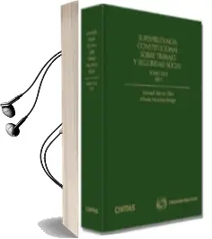 Descargar AudioLibro Jurisprudencia Constitucional Sobre Trabajo y Seguridad Social, t omo 29/2011 de Manuel Alonso Olea año 2013