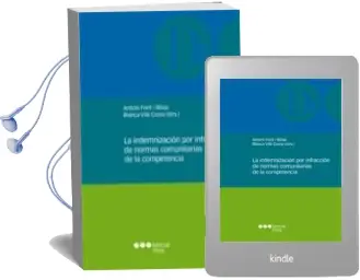Descargar AudioLibro La Indemnizacion por Infraccion de las Normas Comunitarias de la Competencia de Antoni Font Ribas año 2013