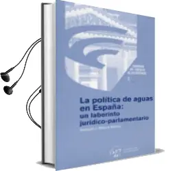 Descargar AudioLibro Politicas de Aguas en España de Joaquin Jose Marco Marco año 2013