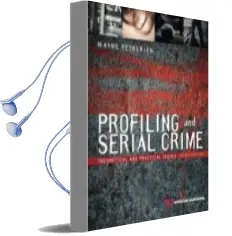 Descargar AudioLibro Profiling and Serial Crime: Theoretical and Practical Issues (3Rd Ed.) de Wayne Petherick año 2013