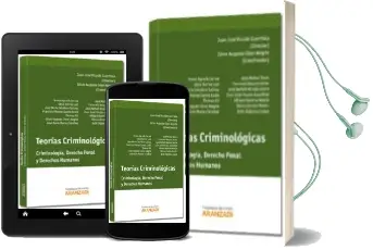 Descargar AudioLibro Teorias Criminologicas: Criminologia, Derecho Penal y Derechos hu Manos de Juan Jose Nicolas Guardiola año 2013