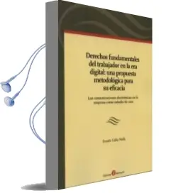 Descargar AudioLibro Derechos Fundamentales del Trabajador en la era Digital: Una Prop Uesta Metodologica para su Eficiencia de Eusebi Colas Neila año 2013