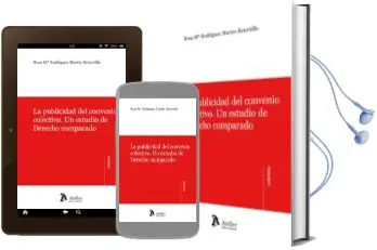 Descargar AudioLibro La Publicidad del Convenio Colectivo: Un Estudio de Derecho Compa Rado de Rosa Rodriguez Martin Retortillo año 2013
