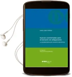 Descargar AudioLibro Nuevas Coordenadas para el Derecho de Obligaciones: La Autodiscip Lina del Comercio Electronico de David Lopez Jimenez año 2013