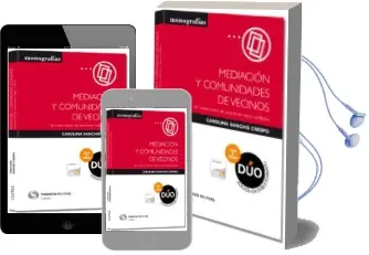 Descargar AudioLibro Mediacion y Comunidades de Vecinos: Un Nuevo Modo de Solucionar v Iejos Conflictos de Carolina Sanchis Crespo año 2013