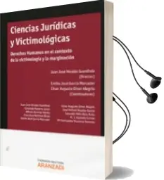 Descargar AudioLibro Ciencias Juridicas y Victimologia. Derechos Humanos en el Context o de la Victimologia y la Marginacion de Juan Jose Nicolas Guadiola año 2013