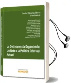 Descargar AudioLibro Delincuencia Organizada: Un Reto a la Política Criminal Actual de Carolina Villacampa Estiarte año 2013