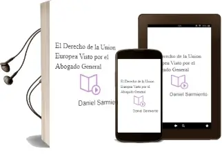 Descargar AudioLibro El Derecho de la Union Europea Visto por el Abogado General de Daniel Sarmiento año 2013