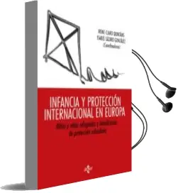 Descargar AudioLibro Infancia y Proteccion Internacional en Europa: Niños y Niñas Refu Giados y Beneficiarios de Proteccion Subsidiaria de Varios Autores año 2013