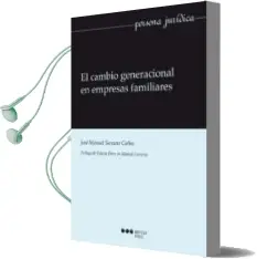 Descargar AudioLibro El Cambio Generacional en Empresas Familiares de Jose Manuel Serrano Cañas año 2013