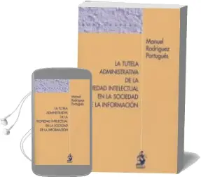 Descargar AudioLibro La Tutela Administrativa de la Propiedad Intelectual en la Socied ad de la Informacion de Manuel Rodriguez Portugues año 2013
