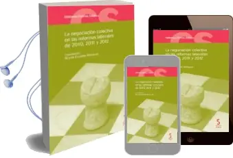 Descargar AudioLibro Negociacion Colectiva en las Reformas Laborales de 2010, 2011 y 2 012 de Ricardo Escudero Rodriguez año 2013