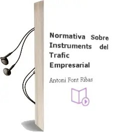 Descargar AudioLibro Normativa Sobre Instruments del Trafic Empresarial de Antoni Font Ribas año 2013