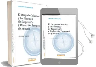 Descargar AudioLibro Despido Colectivo y las Medidas de Suspensión y Reducción Tempora l de Jornada de Luis Perez Capitan año 2013