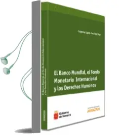 Descargar AudioLibro El Banco Mundial, el Fondo Monetario Internacional y los Derechos Humanos de Mª Eugenia Lopez Jacoiste Diaz año 2013