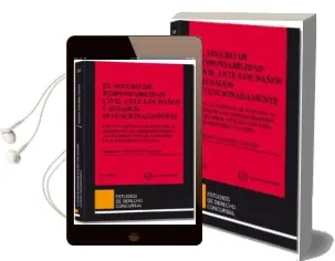 Descargar AudioLibro El Seguro de Responsabilidad Civil Ante los Daños Causados Intenc Ionadamente de Mariano Yzquierdo Tolsada año 2013