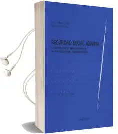 Descargar AudioLibro Seguridad Social Agraria de Jose Luis Monereo Perez año 2013