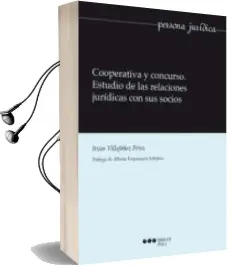 Descargar AudioLibro Cooperativa y Concurs:. Estudio de las Relaciones Juridicas con sus Socios de Itziar Villafañez Perez año 2014