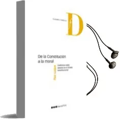 Descargar AudioLibro De la Constitucion a la Moral: Conflictos Entre Valores en el est ado Constitucional de Pau Luque Sanchez año 2014