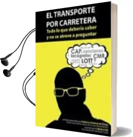 Descargar AudioLibro El Transporte por Carretera: Lo que Deberia Saber y no se Atreve a Preguntar de J. Nestor Val año 2014
