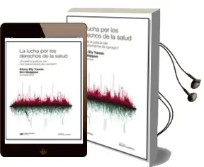 Descargar AudioLibro La Lucha por los Derechos de la Salud: ¿Puede la Justicia ser una Herramientaa de Cambio? de Alicia Ely Yamin año 2014