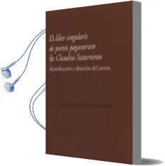 Descargar AudioLibro Liber Singularis de Poenis Paganorum de Claudius Saturninus. Identificación y Datación del Jurista de Jose Antonio Gonzalez Romanillos año 2014