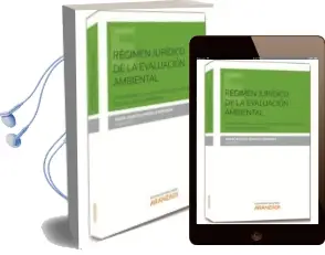 Descargar AudioLibro Regimen Juridico de la Evaluacion Ambiental de Angel Ruiz De Apocada Espinosa año 2014