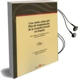 Descargar AudioLibro Una Visión Crítica del Plan de Implantación de la Garantía Juvenil en España de Maria Angeles Cabasés Pique año 2014