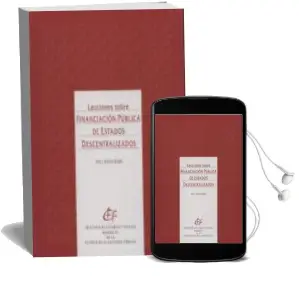 Descargar AudioLibro Lecciones Sobre Financiacion Publica de Estados Descentralizados de Jose V. Sevilla Segura año 2014