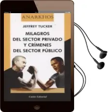 Descargar AudioLibro Milagros del Sector Privado y Crimenes del Sector Publico de Jeddrey Tucker año 2014