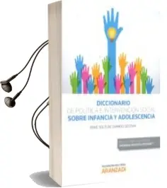Descargar AudioLibro Diccionario de Política e Intervención Social Sobre Infancia y ad Olescencia de Rene Solis De Ovando Segovia año 2014
