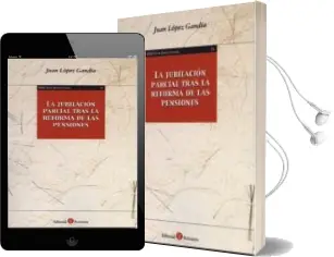 Descargar AudioLibro La Jubilacion Parcial Tras la Reforma de las Pensiones de Juan Lopez Gandia año 2014