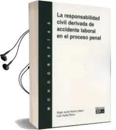 Descargar AudioLibro La Responsabilidad Civil Derivada de Accidente Laboral en el Proc eso Penal de Angel Javier Muñoz Marin año 2014