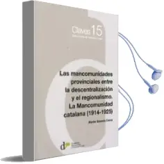 Descargar AudioLibro Las Mancominidades Provinciales Entre la Descentralizacion: La Mancomunidad Catalana (1914-1925) de Martin Bassols Coma año 2014